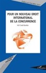 Ali Cenk Keskin - Pour un nouveau droit international de la concurrence