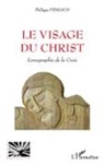 Philippe Péneaud - Le visage du Christ