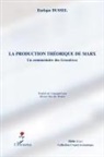 Enrique Dussel - La production théorique de Marx