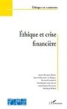 Agnès Benassy-Quere, Bernard Esambert, LAMOUREUX, Dominique Lamoureux, Jean-Christophe Le Duigou, Jean-Franci Pecresse... - Ethique et crise financière