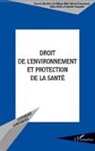 Philippe Billet, Mi Durousseau, Michel Durousseau, Gille Martin, Gilles Martin, Isabell Trinquelle... - Droit de l'environnement et protection de la santé