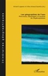 Gille Arnaud-Fassetta, Gilles Arnaud-Fassetta, Richard Laganier - Les géographies de l'eau
