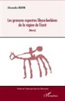 Alessandra Bravin - Les gravures rupestres libyco-berbères de la région de Tiznit (Maroc)