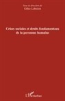 Gilles Lebreton - Crises sociales et droits fondamentaux de la personne humaine