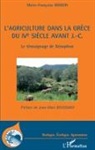 Marie-Françoise Marein - L'agriculture dans la Grèce du IVe siècle avant J.-C