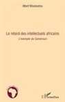 Albert Moutoudou - Le retard des intellectuels africains