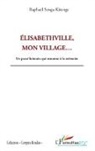 Raphaël Senga Kitenge - Elisabethville, mon village