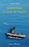 Yoanne Tillier - Zazavavirano, la sirène de Mayotte
