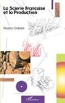 Maurice Chalayer - La scierie française et la production