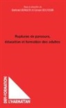 Bertrand Bergier, Sylvai Bourdon, Sylvain Bourdon - Ruptures de parcours, éducation et formation des adultes