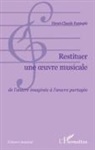 Henri-Claude Fantapie - Restituer une oeuvre musicale