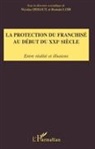 Nicolas Dissaux, Romai Loir, Romain Loir - La protection du franchisé au début du XXIe siècle