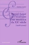 Christian Tournel - Daniel-Lesur ou l'itinéraire d'un musicien du XXe siècle (1908-2002)