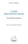 Jean-Luc Roques - La fin des petites villes