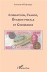 Antoine N'Gakosso - Corruption, fraude, évasion fiscale et croissance