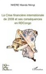Ntanda Nkingi Nkere - La Crise financière internationale de 2008 et ses conséquences en RDCongo