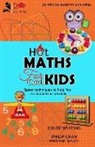 Philip Chan, Chloe Whiting - Hot Maths for Cool Kids: Rapid mathematical tricks to make YOU amazing