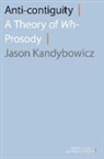 Jason Kandybowicz, Jason (Associate Professor of Linguis Kandybowicz, Kandybowicz Jason - Anti-Contiguity