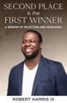 Robert Harris, Folusho Ayeni - Second Place is the First Winner: A Memoir of Rejection and Resilience