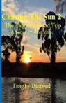 Timothy Diamond - Chasing The Sun 2: The Tale of a Road Trip