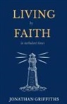 Jonathan Griffiths, Griffiths Jonathan - Living by Faith in Turbulent Times