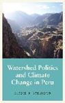 Astrid B. Stensrud, Astrid B. Stensrud - Watershed Politics and Climate Change in Peru