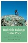 Patrick O'Hare, Patrick (University of St Andrews) O'Hare, Patrick O''hare, Patrick (University of St Andrews) O''hare - Rubbish Belongs to the Poor
