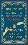 David Stafford - Skelton''s Guide to Domestic Poisons