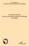 Sylvain Sorel Kuate Tameghe, Paul Gérar Pougoue, Paul Gérard Pougoue - Les grandes décisions de la cour commune de justice et d'arbitrage de l'OHADA