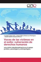 Sandra Milena Betancourt  Rodriguez, Sand Betancourt Rodriguez, Sandra Milena Betancourt Rodriguez, Lina Marí Rojas Ortiz, Lina María Rojas Ortiz, Julieth Catherin Sanabria Rincon - Voces de las víctimas en el exilio: vulneración de derechos humanos