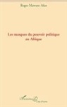 Roger Mawuto Afan - Les masques du pouvoir politique en Afrique
