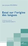 Jean-Jacques Rousseau - Essai sur l'origine des langues