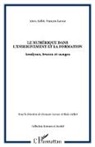 Alain Jaillet, Françoi Larose, François Larose - Le numérique dans l'enseignement et la formation
