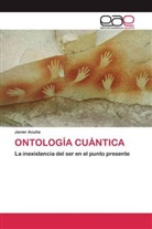 Javier Acuña - ONTOLOGÍA CUÁNTICA