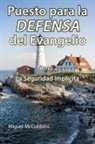 Miguel McCubbins - Puesto para la DEFENSA del Evangelio