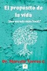 Marcelo Torres - El propósito de la vida: una mirada espiritual
