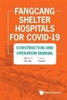Zhi Ya, Zhi Yan, Zhi Yan - Fangcang Shelter Hospitals For Covid-19: Construction And Operation Manual