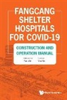 Zhi Ya, Yan Ge, Zhi Yan, Zhi Yan - Fangcang Shelter Hospitals For Covid-19: Construction And Operation Manual