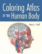 Kerry L Hull, Kerry L. Hull - Coloring Atlas of the Human Body