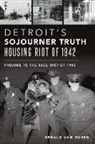 Gerald van Dusen - Detroit's Sojourner Truth Housing Riot of 1942