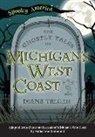 Diane Telgen - The Ghostly Tales of Michigan's West Coast