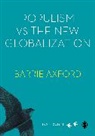 Barrie Axford, Axford Barrie, Barrie Axford - Populism Versus the New Globalization
