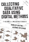 Katrina Pritchard, Rebecca Whiting, Rebecca Pritchard Whiting, Rebecca Whiting - Collecting Qualitative Data Using Digital Methods
