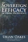 C. Matthew McMahon, Urian Oakes, Therese B. McMahon - The Sovereign Efficacy of Divine Providence