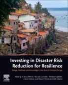 A. Nuno Martins, Temitope Egbelakin, Temitope (Associate Professor Egbelakin, Adib Hobeica, Adib (Independent Consultant) Hobeica, Liliane Hobeica... - Investing in Disaster Risk Reduction for Resilience
