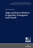 Anja Hennemann, Gerda Haßler - Topic and Focus Markers in Spanish, Portuguese and French