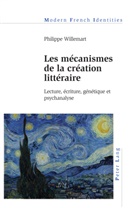 Philippe Willemart, Jean Khalfa - Les mécanismes de la création littéraire