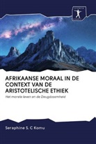 Seraphine S C Komu, Seraphine S. C Komu - AFRIKAANSE MORAAL IN DE CONTEXT VAN DE ARISTOTELISCHE ETHIEK