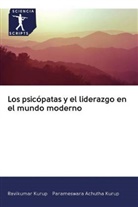 Parameswara Achutha Kurup, Ravikumar Kurup - Los psicópatas y el liderazgo en el mundo moderno