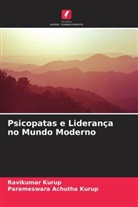 Parameswara Achutha Kurup, Ravikumar Kurup - Psicopatas e Liderança no Mundo Moderno